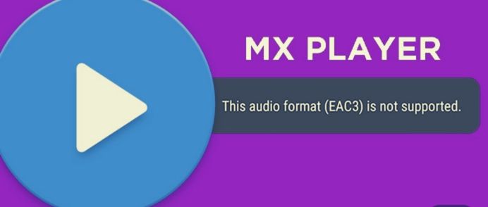 mx player eac3 not supported