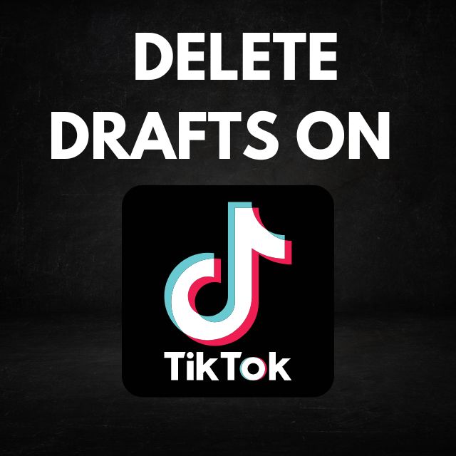 How To Delete Drafts On Tiktok