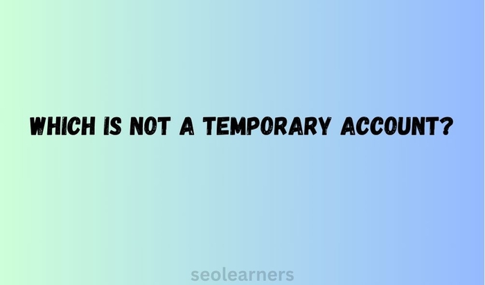 Which is not a temporary account